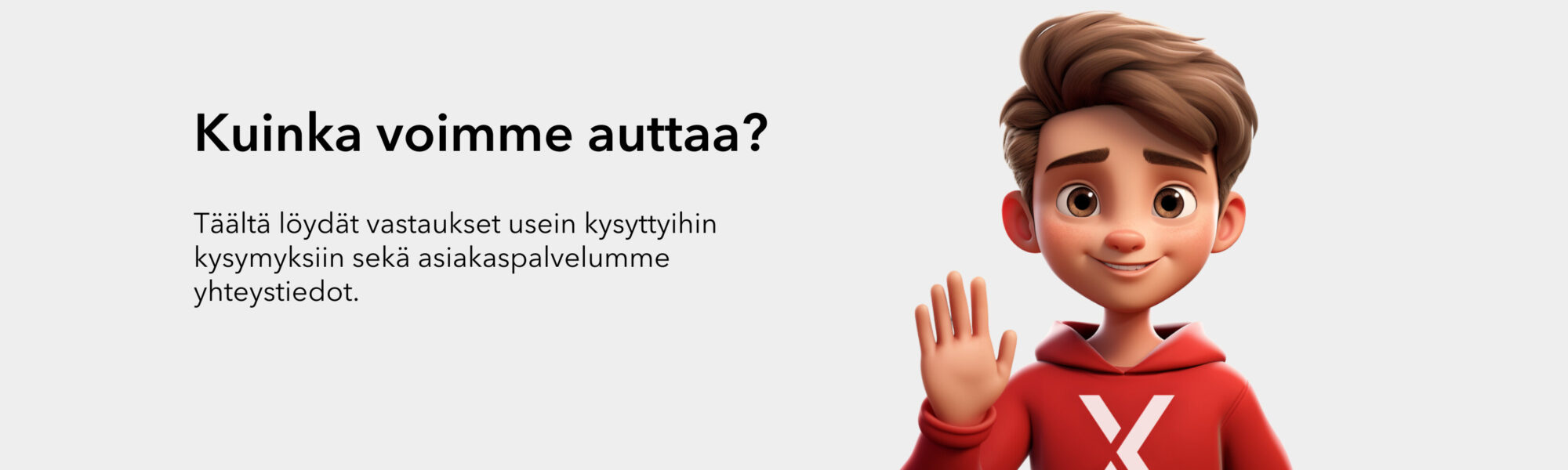 Tältä sivulta löydät vastaukset usein kysyttyihin kysymyksiin sekä Xplora asiakaspalvelun yhteystiedot.